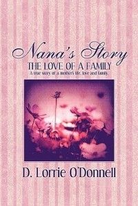 Nanas Story The Love of a Family A True Story of a M 9781606721582 